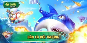 Bắn cá đổi thưởng